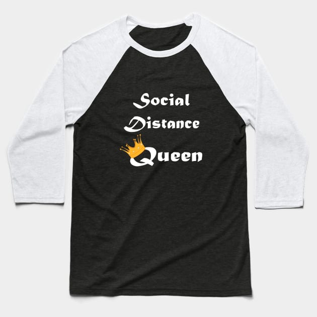 Social Distance Queen Baseball T-Shirt by designs4up